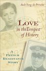 Love in the Tempest of History A French Resistance Story