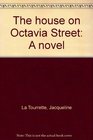 The house on Octavia Street A novel
