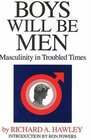 Boys Will Be Men: Masculinity in Troubled Times