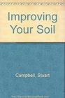 Improving Your Soil (Storey Country Wisdom Bulletin, A-20)
