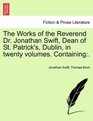 The Works of the Reverend Dr Jonathan Swift Dean of St Patrick's Dublin in twenty volumes Containing