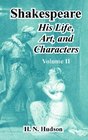 Shakespeare His Life Art and Characters