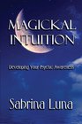 Magickal Intuition Developing Your Physic Awareness