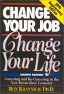 Change Your Job Change Your Life Careering and ReCareering in the New Boom/Bust Economy