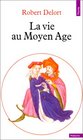 La vie au Moyen Age