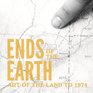 Ends of the Earth Art of the Land to 1974