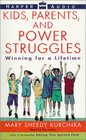 Kids Parents and Power Struggles  Winning For A Lifetime