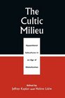 The Cultic Milieu Oppositional Subcultures in an Age of Globalization  Oppositional Subcultures in an Age of Globalization