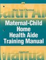 MaternalChild Home Health Aide Training Manual