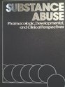 Substance Abuse Pharmacologic Developmental and Clinical Perspectives