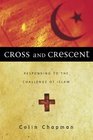 Cross and Crescent Responding to the Challenge of Islam