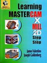 Learning Mastercam Mill X Step by Step in 2D
