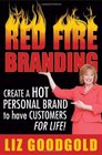 Red Fire Branding Creating a Hot Personal Brand so that Customers Choose You