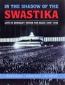 In the Shadow of the Swastika Life in Germany Under the Nazis 19331945
