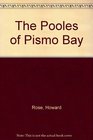 The Pooles of Pismo Bay