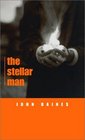 The Stellar Man Second Edition