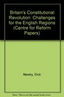 Britain's Constitutional Revolution Challenges for the English Regions