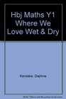Hbj Maths Y1 Where We Love Wet  Dry