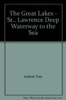 Great LakesSt Lawrence Deep Waterway to the Sea