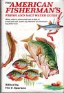 The American Fisherman's Fresh and Salt Water Guide