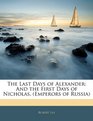 The Last Days of Alexander And the First Days of Nicholas