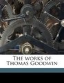The works of Thomas Goodwin Volume 3