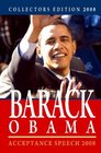 Collectors Edition 2008: Barack Obama - Acceptance Speech 2008: Acceptance Speech Dnc 2008 & Remarks Vice President Announcement