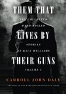 Them That Lives By Their Guns The Collected HardBoiled Stories of Race Williams Volume 1