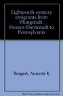 Eighteenthcentury emigrants from Pfungstadt HessenDarmstadt to Pennsylvania