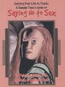 Getting Your Life on Track A Female Teen's Guide to Saying No to Sex