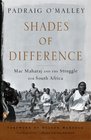 Shades of Difference Mac Maharaj and the Struggle for South Africa