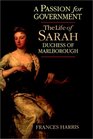 A Passion for Government The Life of Sarah Duchess of Marlborough