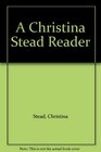 A Christina Stead Reader