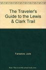 The Traveler's Guide to the Lewis  Clark Trail