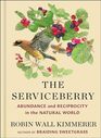 The Serviceberry Abundance and Reciprocity in the Natural World