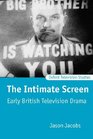 The Intimate Screen Early British Television Drama