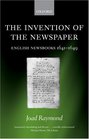 The Invention Of The Newspaper English Newsbooks 16411649