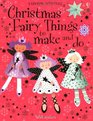 Christmas Fairy Things to Make and Do
