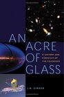 An Acre of Glass A History and Forecast of the Telescope