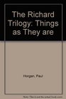 The Richard Trilogy Things As They Are/Everything to Live For/the Thin Mountain Air