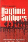 Ragtime Soldiers The Rhodesian Experience in the First World War