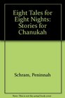 Eight Tales for Eight Nights Stories for Chanukah