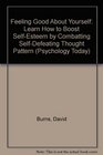 Feeling Good About Yourself Learn How to Boost SelfEsteem by Combatting SelfDefeating Thought Pattern