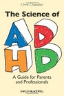 The Science of ADHD A Guide for Parents and Professionals