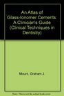 An Atlas of GlassIonomer Cements A Clinician's Guide