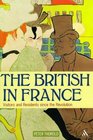 British in France Visitors and Residents since the Revolution