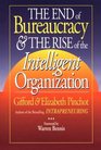 The End of Bureaucracy  the Rise of the Intelligent Organization