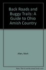 Back Roads and Buggy Trails A Guide to Ohio Amish Country