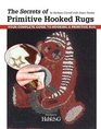 The Secrets of Primitive Hooked Rugs: Your Complete Guide to Hooking a Primitive Rug