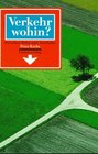 Verkehr wohin Zwischen Bahn und Autobahn